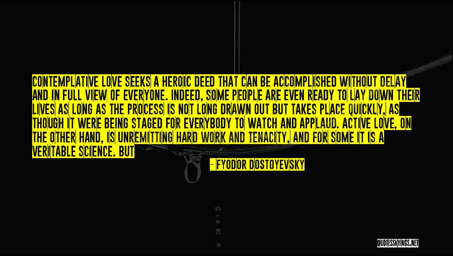 Heroic Love Quotes By Fyodor Dostoyevsky Heroic Love Quotes By Fyodor Dostoyevsky