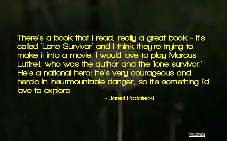 Heroic Love Quotes By Jared Padalecki Heroic Love Quotes By Jared Padalecki