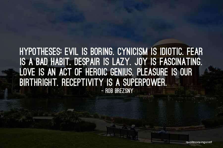 Heroic Love Quotes By Rob Brezsny Heroic Love Quotes By Rob Brezsny