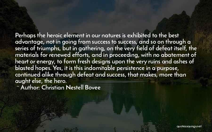 Heroic Quotes By Christian Nestell Bovee