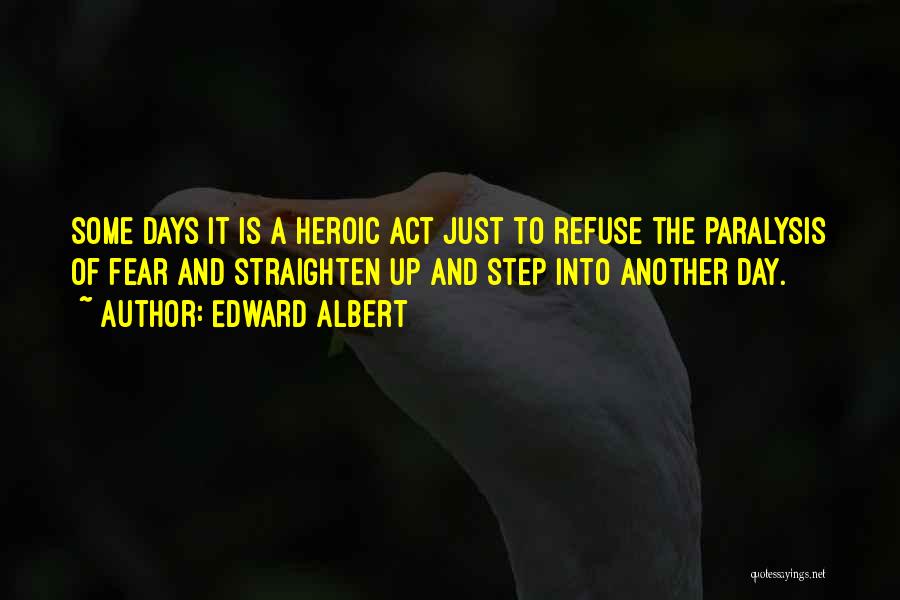 Heroic Quotes By Edward Albert