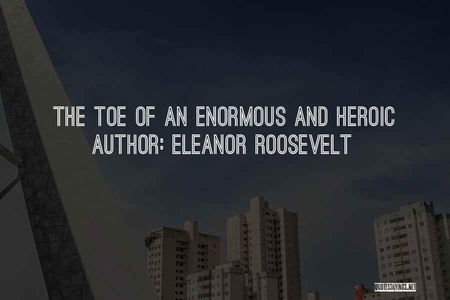 Heroic Quotes By Eleanor Roosevelt