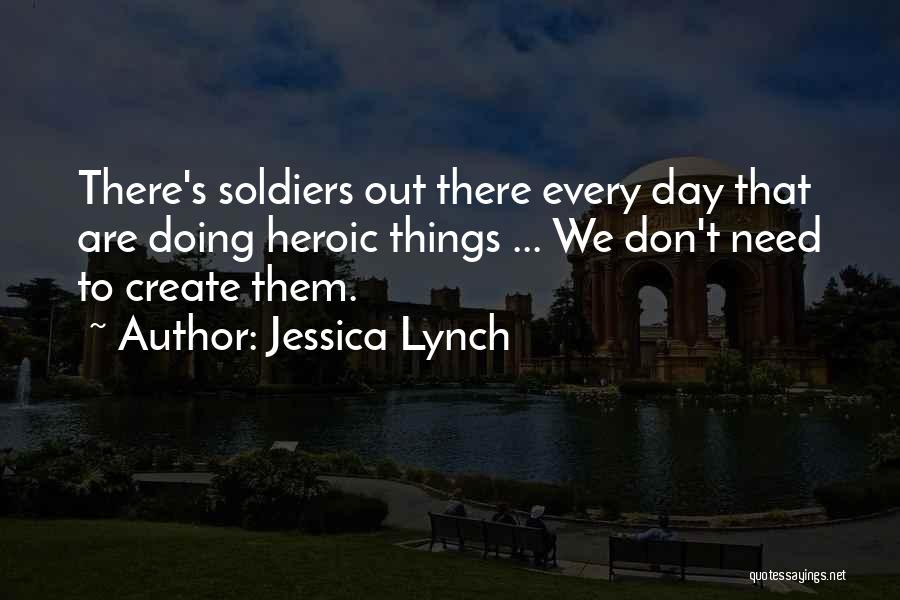 Heroic Quotes By Jessica Lynch