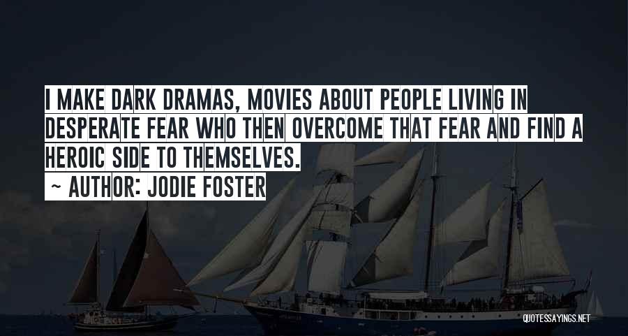 Heroic Quotes By Jodie Foster