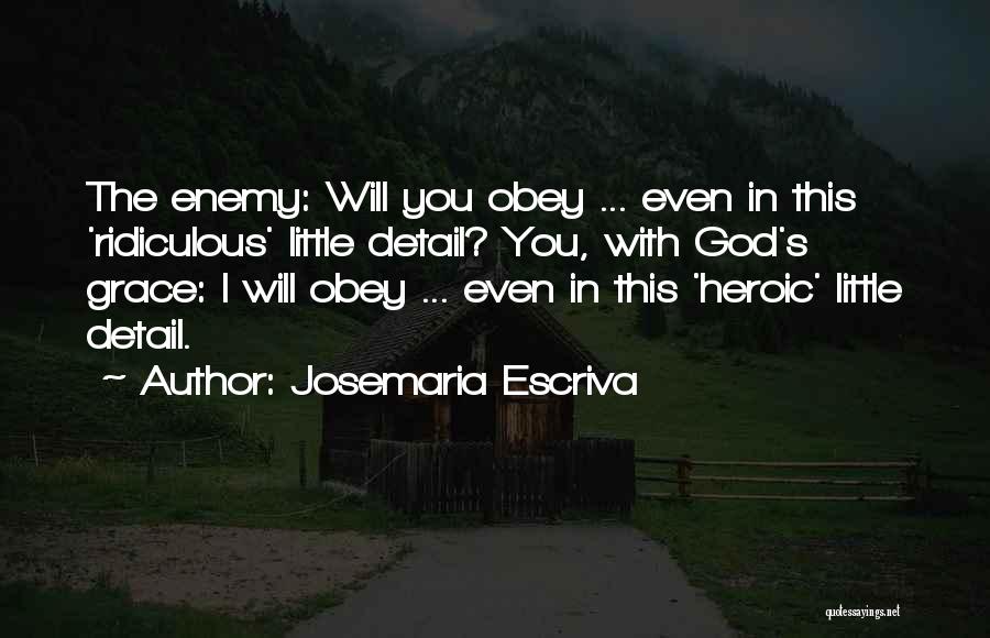 Heroic Quotes By Josemaria Escriva