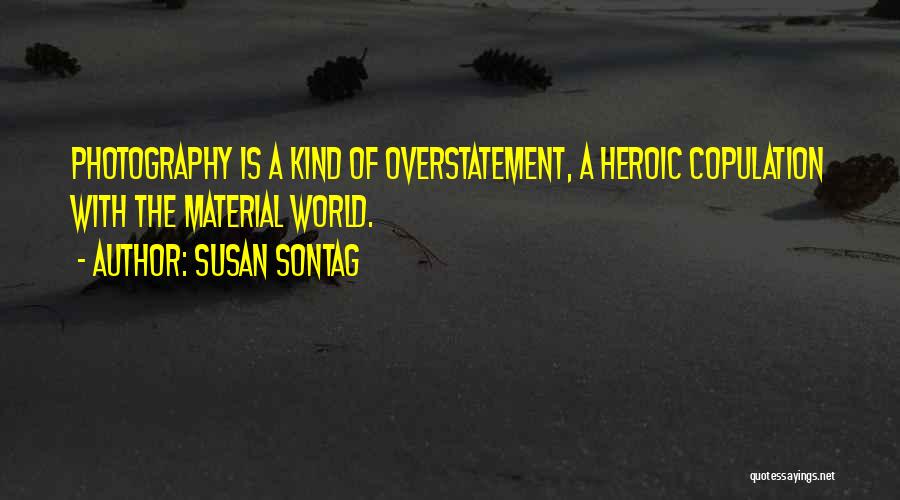 Heroic Quotes By Susan Sontag