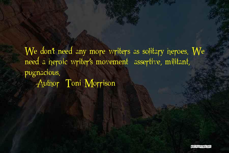 Heroic Quotes By Toni Morrison