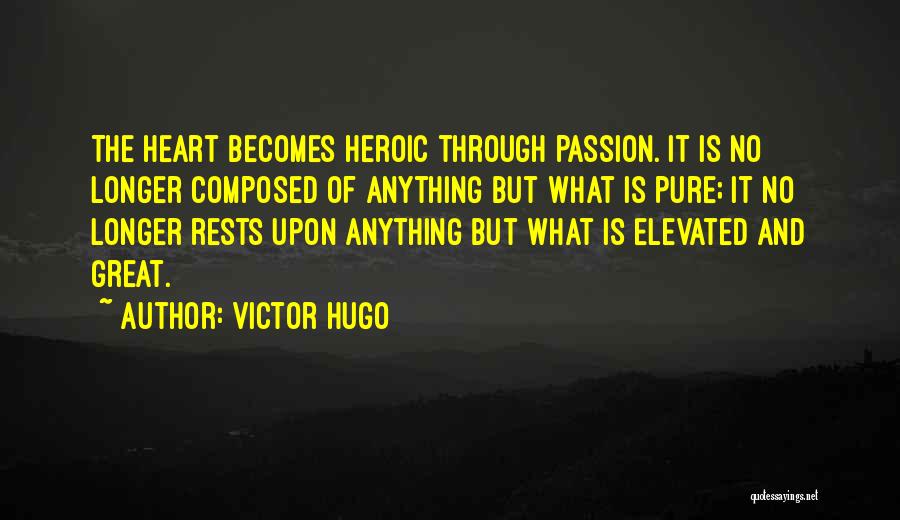 Heroic Quotes By Victor Hugo