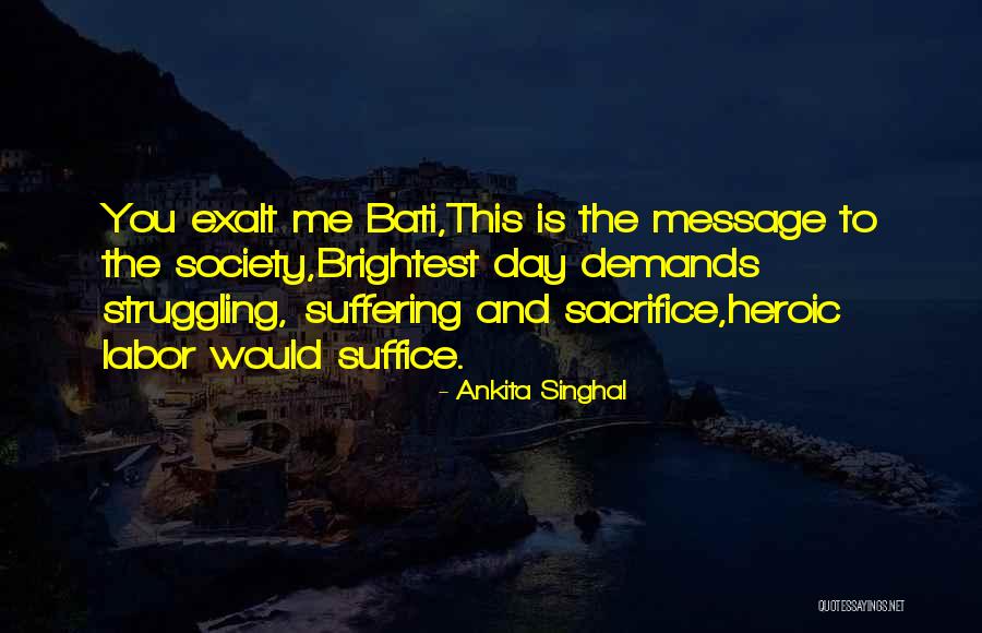 Heroic Sacrifice Quotes By Ankita Singhal