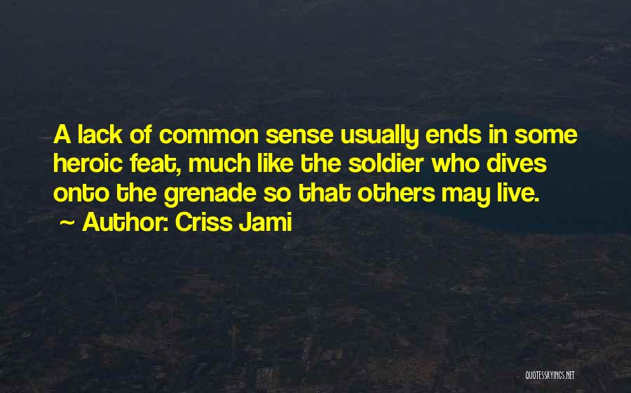 Heroic Sacrifice Quotes By Criss Jami