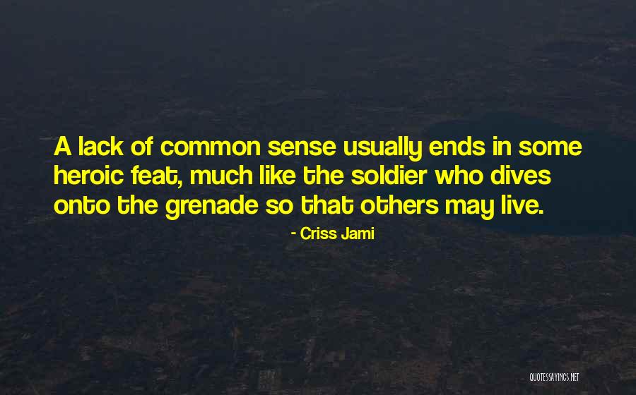 Heroic Sacrifice Quotes By Criss Jami Heroic Sacrifice Quotes By Criss Jami