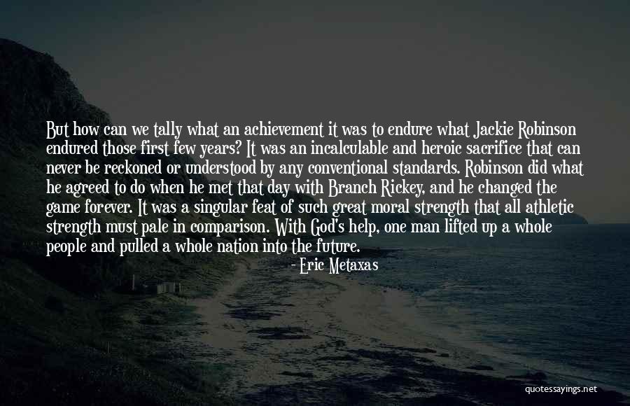 Heroic Sacrifice Quotes By Eric Metaxas Heroic Sacrifice Quotes By Eric Metaxas
