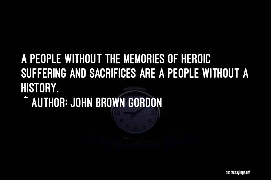 Heroic Sacrifice Quotes By John Brown Gordon