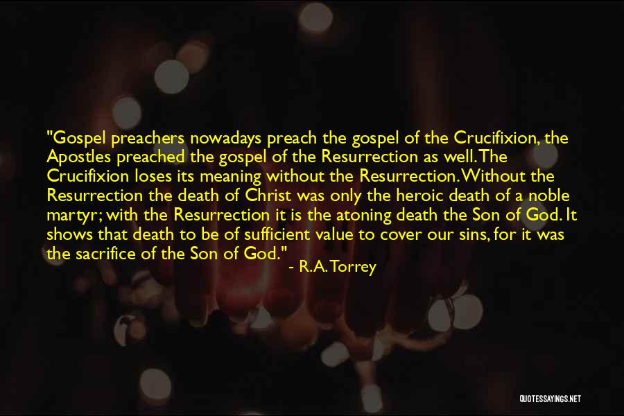 Heroic Sacrifice Quotes By R.A. Torrey Heroic Sacrifice Quotes By R.A. Torrey