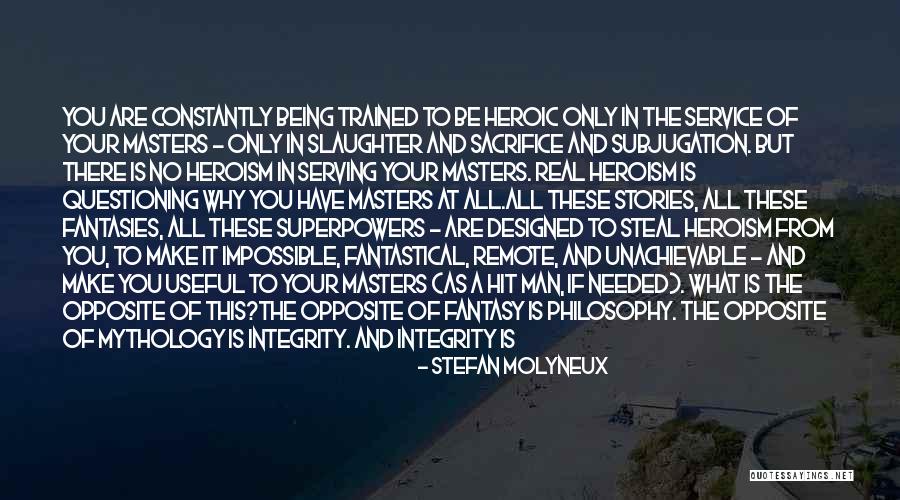 Heroic Sacrifice Quotes By Stefan Molyneux