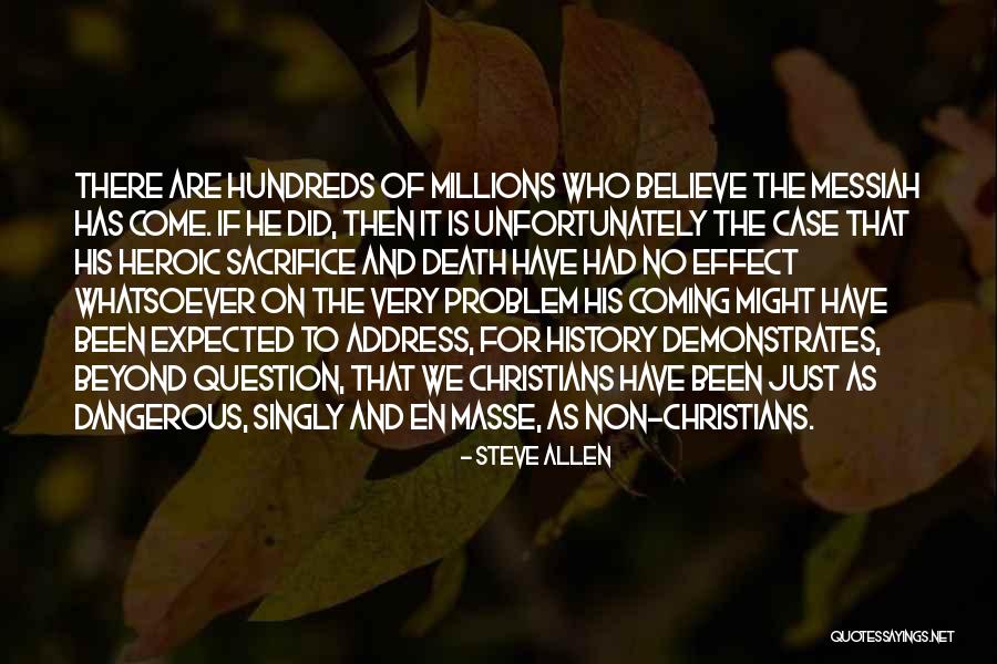 Heroic Sacrifice Quotes By Steve Allen Heroic Sacrifice Quotes By Steve Allen