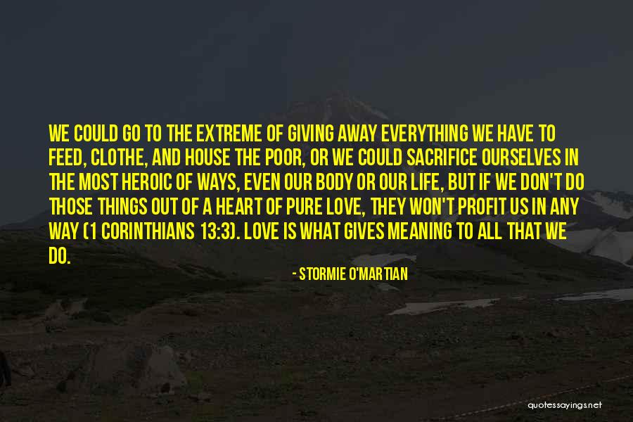 Heroic Sacrifice Quotes By Stormie O'martian Heroic Sacrifice Quotes By Stormie O'martian