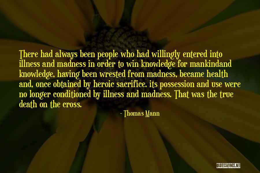 Heroic Sacrifice Quotes By Thomas Mann Heroic Sacrifice Quotes By Thomas Mann