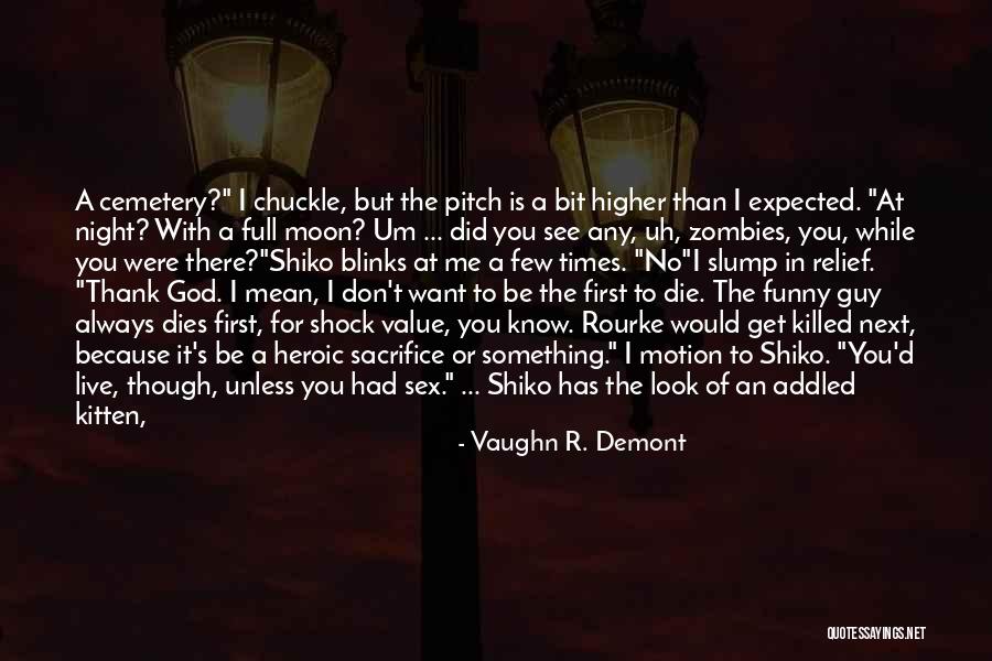 Heroic Sacrifice Quotes By Vaughn R. Demont