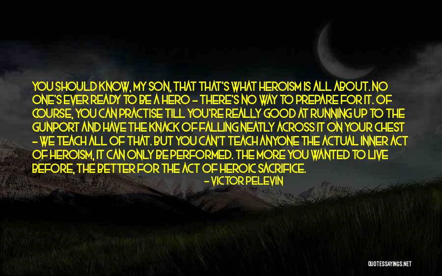 Heroic Sacrifice Quotes By Victor Pelevin Heroic Sacrifice Quotes By Victor Pelevin