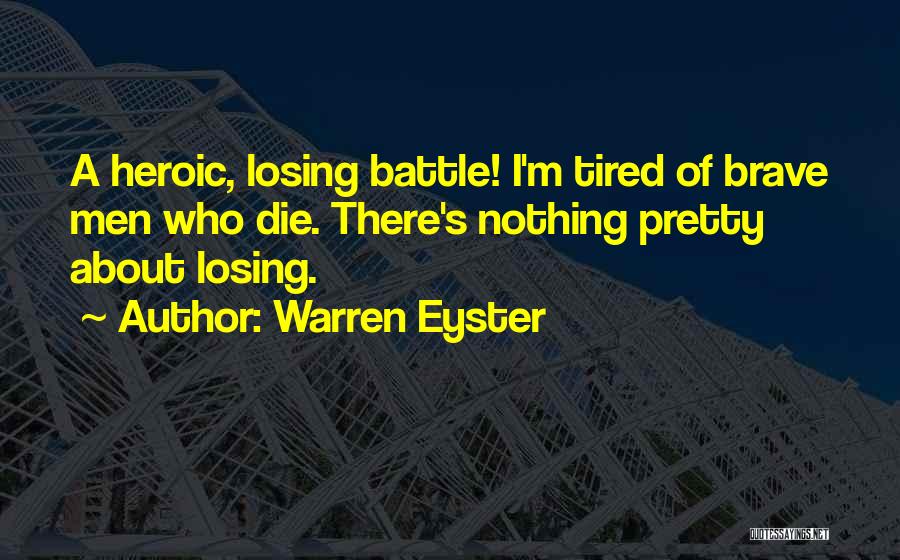 Heroic Sacrifice Quotes By Warren Eyster