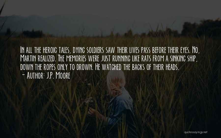 Heroic Soldiers Quotes By J.P. Moore