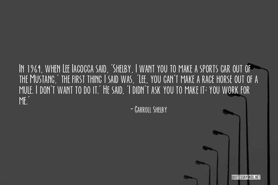 Heroic Traits Quotes By Carroll Shelby Heroic Traits Quotes By Carroll Shelby