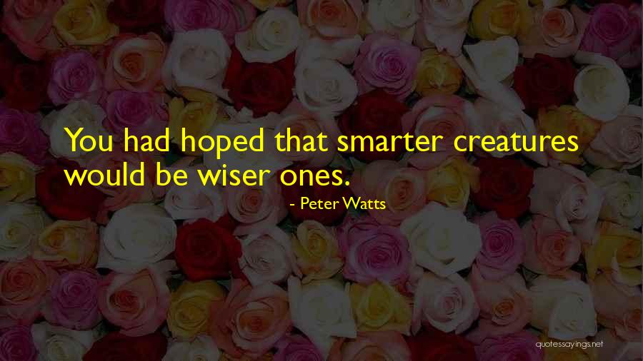 Heroicized Quotes By Peter Watts Heroicized Quotes By Peter Watts