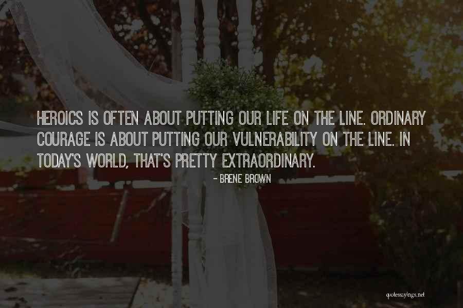 Heroics Quotes By Brene Brown Heroics Quotes By Brene Brown