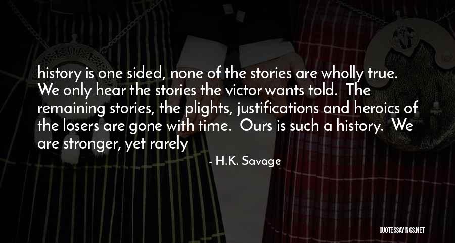 Heroics Quotes By H.K. Savage Heroics Quotes By H.K. Savage
