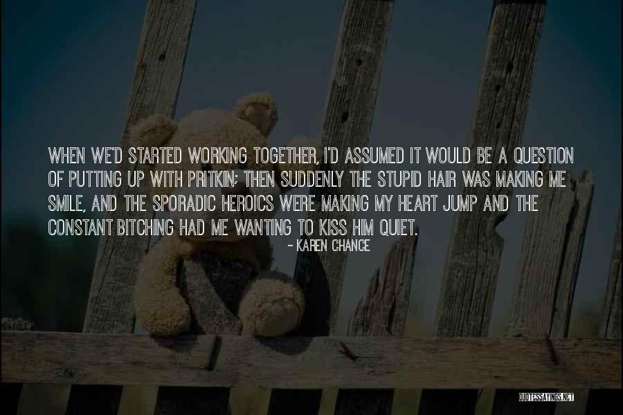 Heroics Quotes By Karen Chance Heroics Quotes By Karen Chance