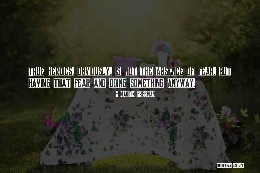 Heroics Quotes By Martin Freeman Heroics Quotes By Martin Freeman