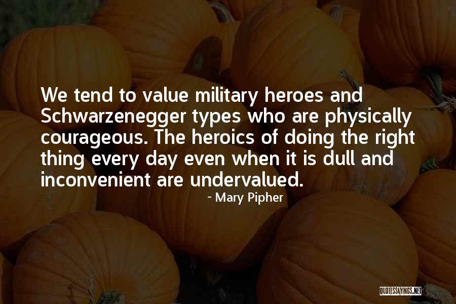 Heroics Quotes By Mary Pipher