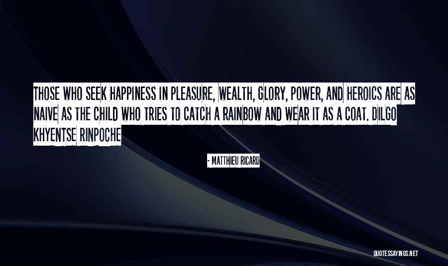 Heroics Quotes By Matthieu Ricard Heroics Quotes By Matthieu Ricard