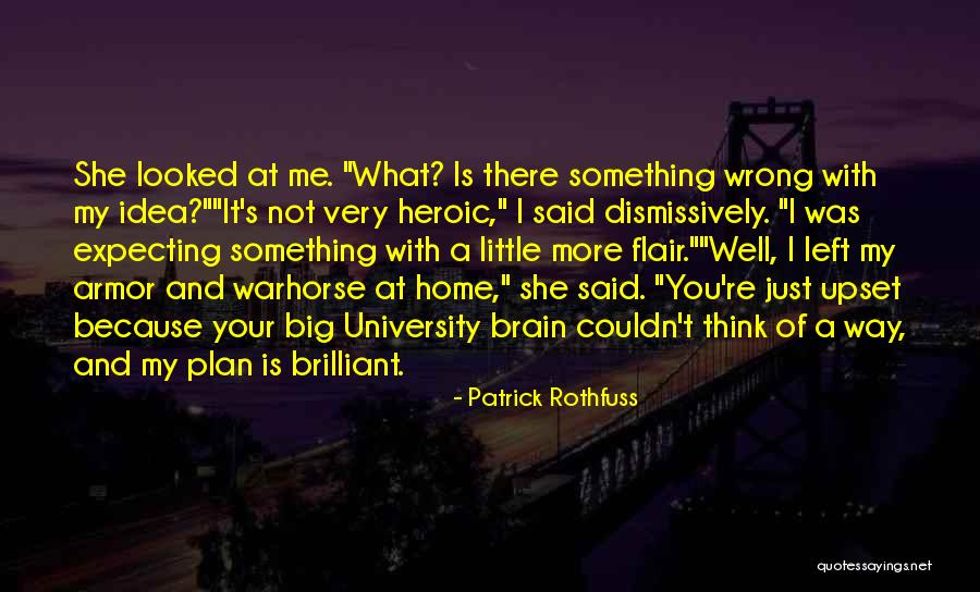 Heroics Quotes By Patrick Rothfuss