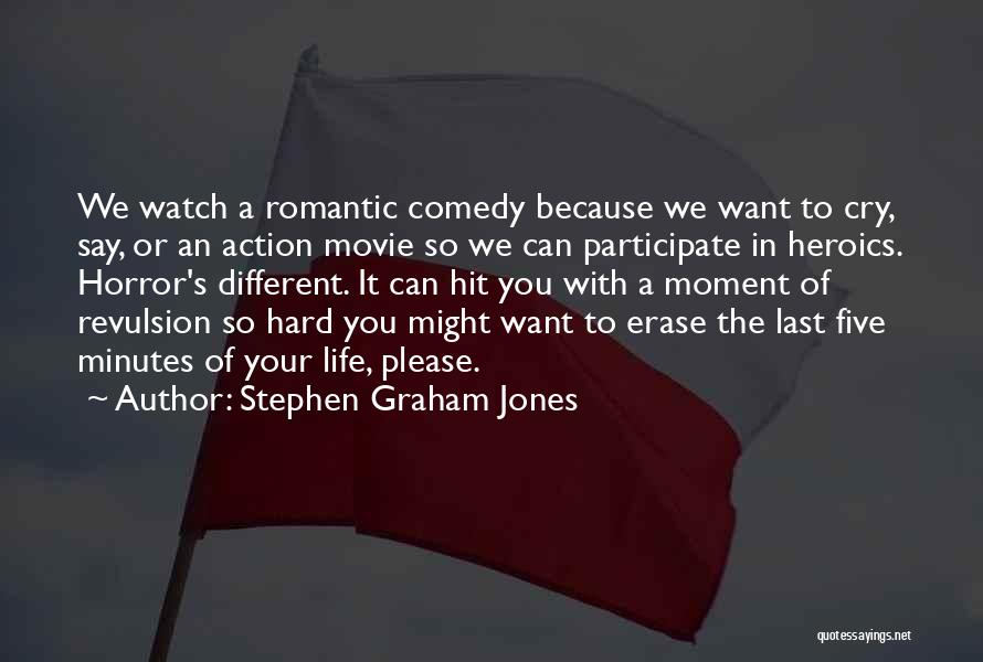 Heroics Quotes By Stephen Graham Jones