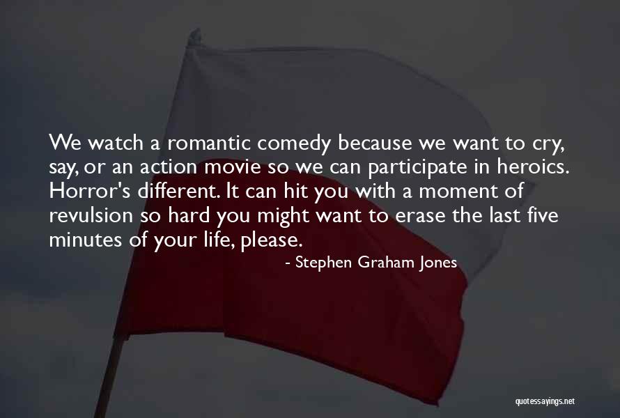 Heroics Quotes By Stephen Graham Jones