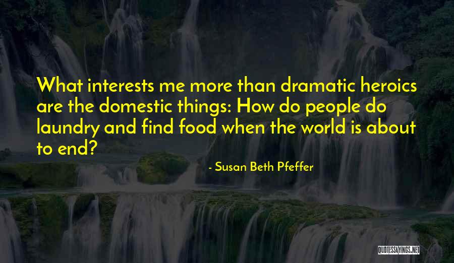 Heroics Quotes By Susan Beth Pfeffer