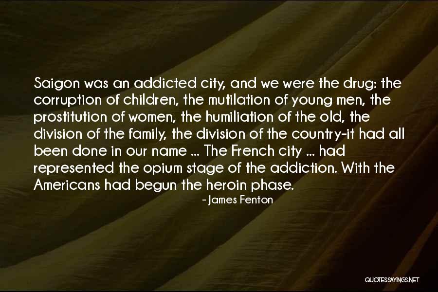 Heroin Addiction And Family Quotes By James Fenton Heroin Addiction And Family Quotes By James Fenton