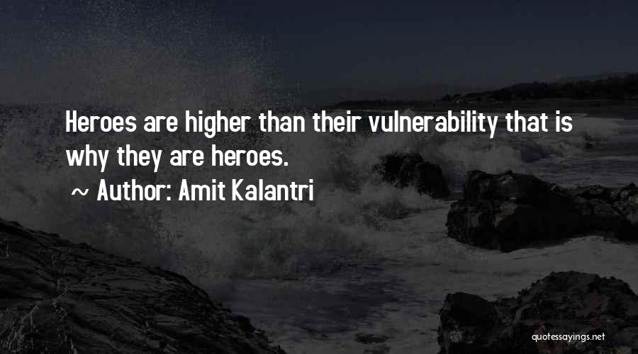 Heroism 9/11 Quotes By Amit Kalantri