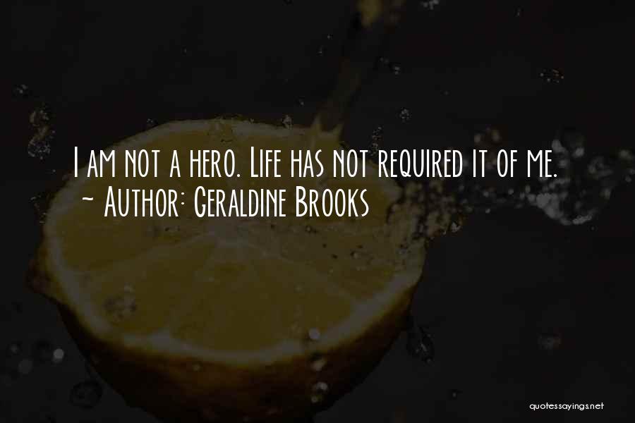 Heroism 9/11 Quotes By Geraldine Brooks