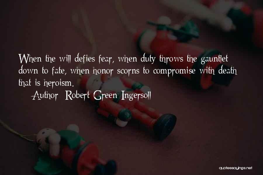 Heroism 9/11 Quotes By Robert Green Ingersoll