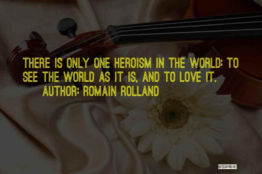Heroism 9/11 Quotes By Romain Rolland