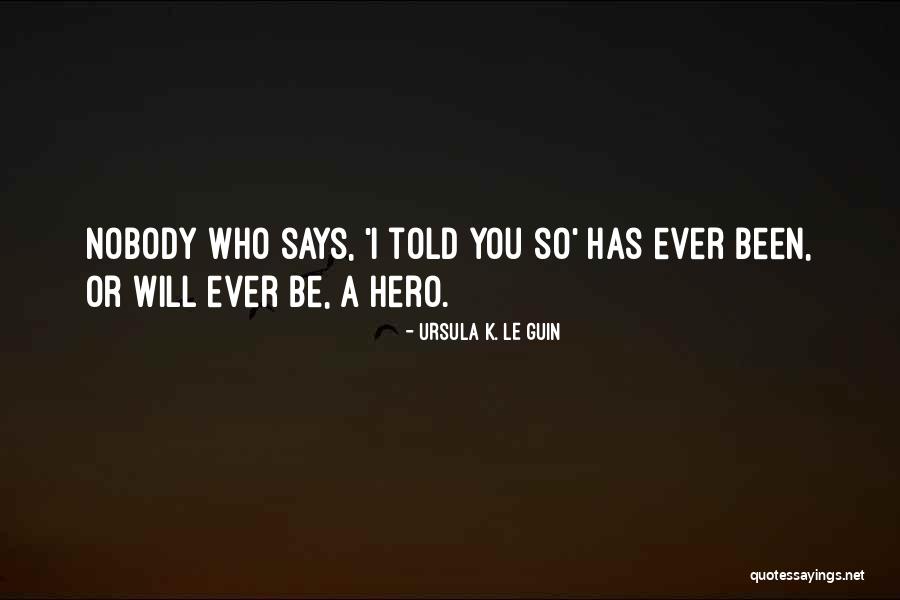 Heroism And Bravery Quotes By Ursula K. Le Guin Heroism And Bravery Quotes By Ursula K. Le Guin