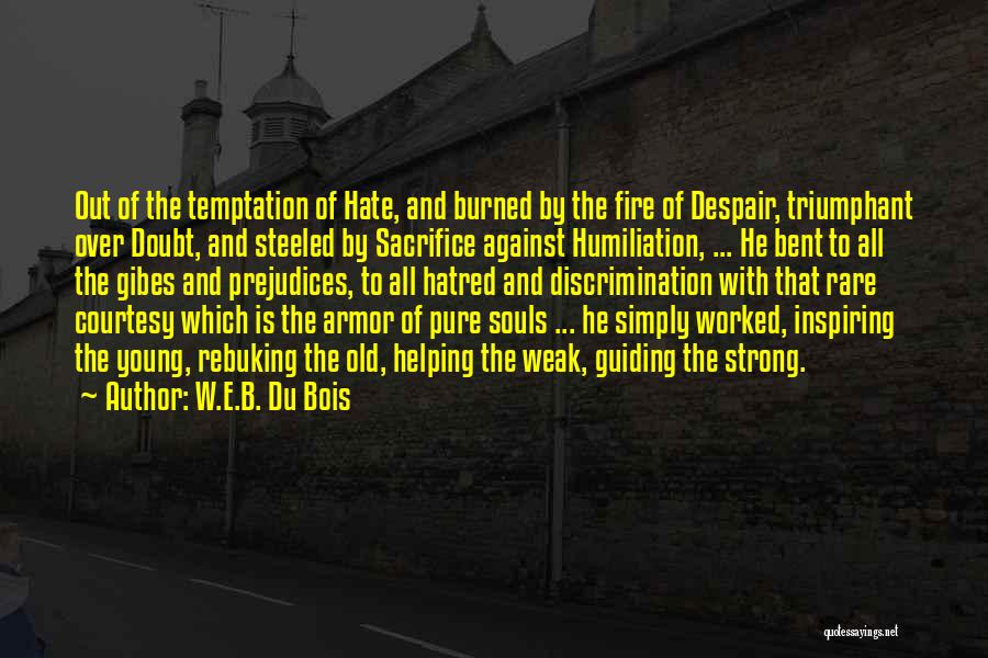 Heroism And Sacrifice Quotes By W.E.B. Du Bois