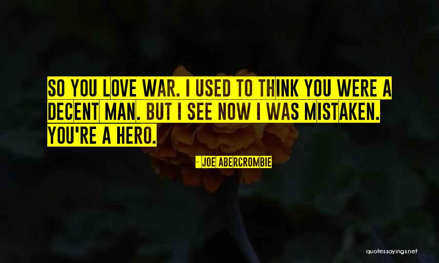 Heroism War Quotes By Joe Abercrombie Heroism War Quotes By Joe Abercrombie