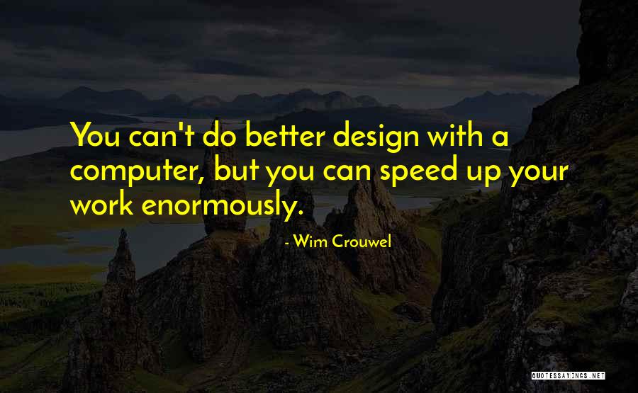 Heroisme De La Chair Quotes By Wim Crouwel Heroisme De La Chair Quotes By Wim Crouwel