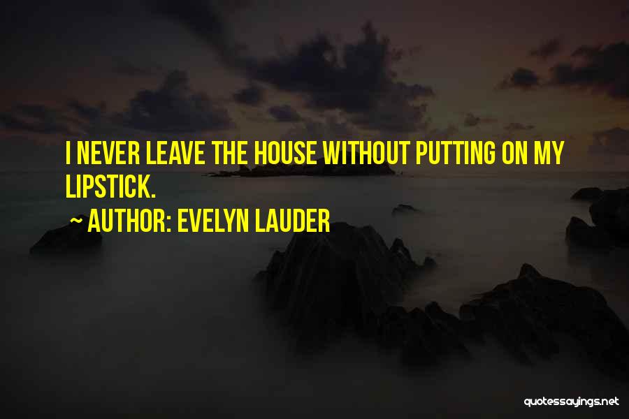 Heroisme Quotes By Evelyn Lauder