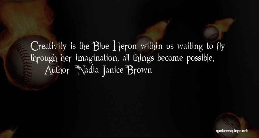 Heron Quotes By Nadia Janice Brown