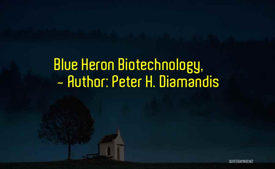 Heron Quotes By Peter H. Diamandis